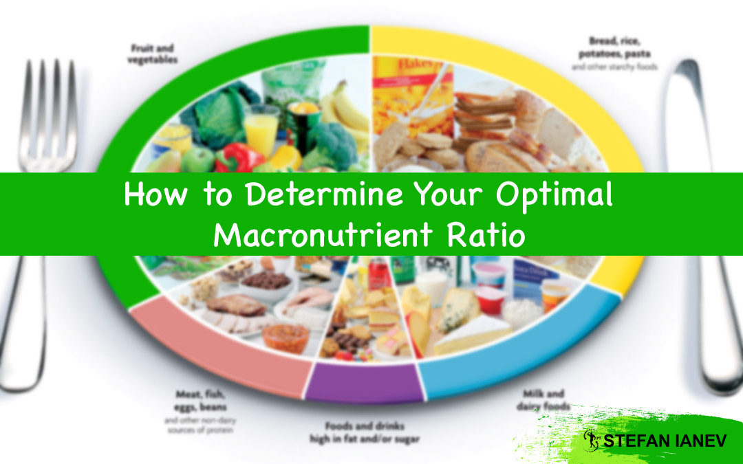 How to Determine Your Optimal Macronutrient Ratio
